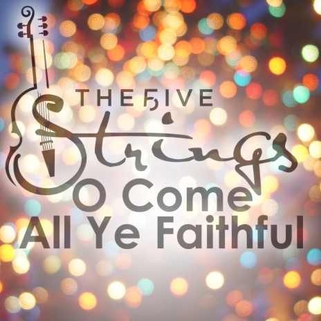 O Come All Ye Faithful | Boomplay Music