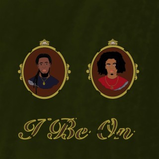 I Be on ft. K3mii Amir lyrics | Boomplay Music