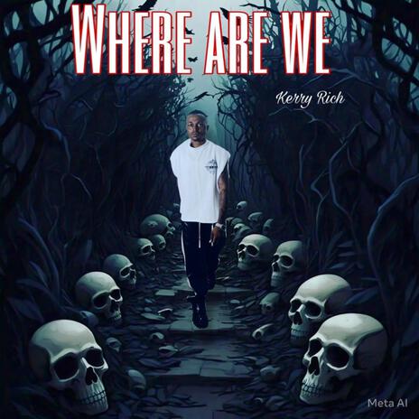 Where are we ? | Boomplay Music