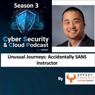 CSCP S03EP17 - Frank Kim - Unusual Journeys in security