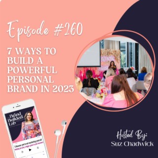 260. 7 ways to build a powerful personal brand in 2023