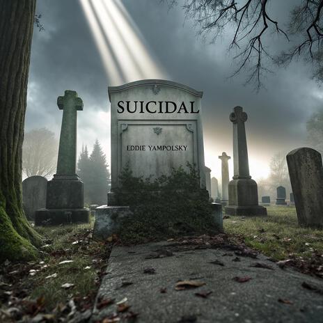 Suicidal | Boomplay Music