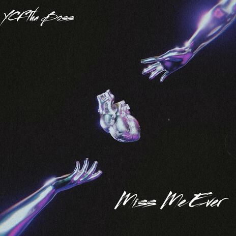 Miss Me Ever | Boomplay Music