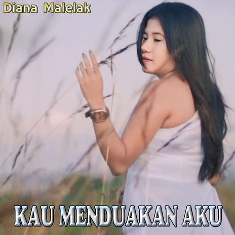 KAU MENDUAKAN AKU (Pop Indonesia Timur) | Boomplay Music