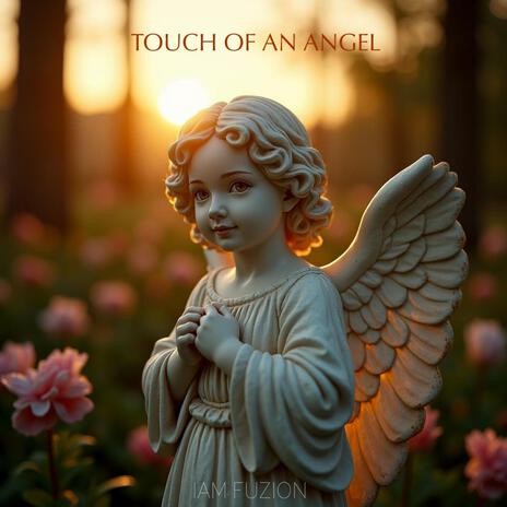 TOUCH OF AN ANGEL | Boomplay Music