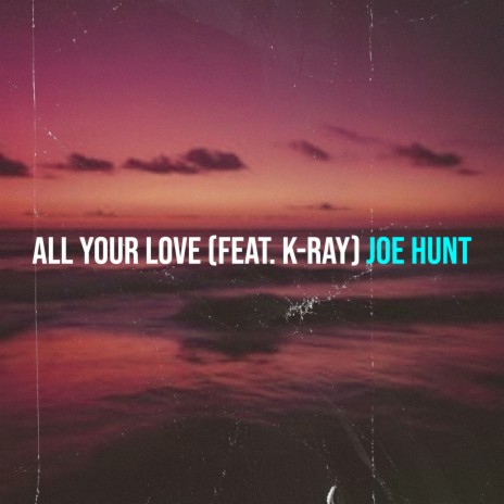 All Your Love ft. K-Ray | Boomplay Music