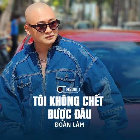 Tôi Không Chết Được Đâu ft. CT | Boomplay Music