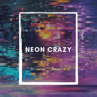 Neon Crazy