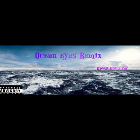 Ocean Eyes Tmix ft. bbd tay & emilyxoxo | Boomplay Music