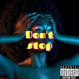 Don't stop