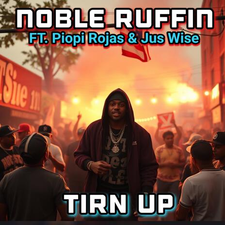 Tirn Up ft. Jus Wise & Piopi Rojas | Boomplay Music