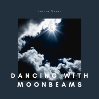 Dancing with Moonbeams