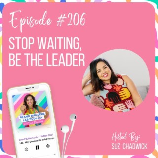 206. Stop Waiting, Be the Leader