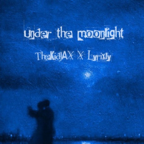 Under the moonlight ft. TheKidJAX