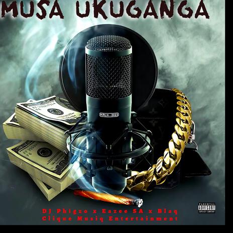 Musa Ukuganga ft. Eazee SA & Blaq Clique Musiq Entertainment | Boomplay Music