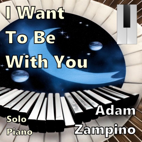 I Want To Be With You | Boomplay Music