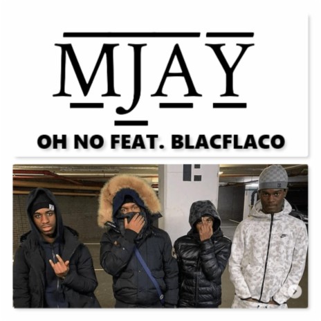 MJAY (OH NO BLACFLACO) | Boomplay Music