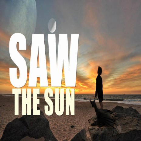 Saw The Sun | Boomplay Music