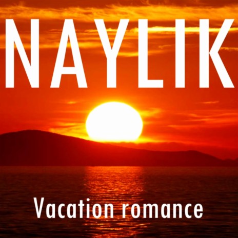 Vacation romance | Boomplay Music