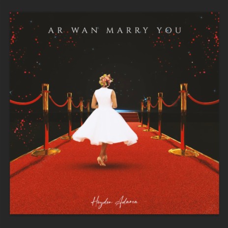 Ar Wan Marry You | Boomplay Music