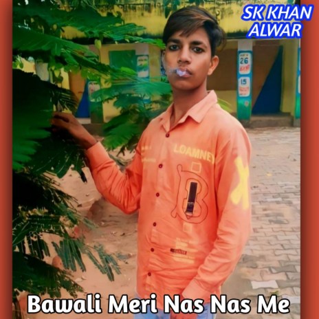 Bawali Meri Nas Nas Me | Boomplay Music