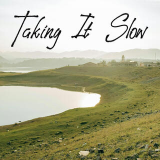 Taking It Slow lyrics | Boomplay Music