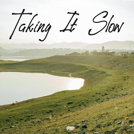 Taking It Slow | Boomplay Music