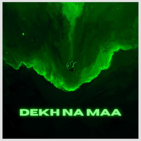 Dekh Na Maa | Boomplay Music