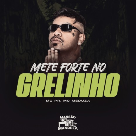 Mete Forte no Grelinho (feat. Dj Vitinho Ms) | Boomplay Music