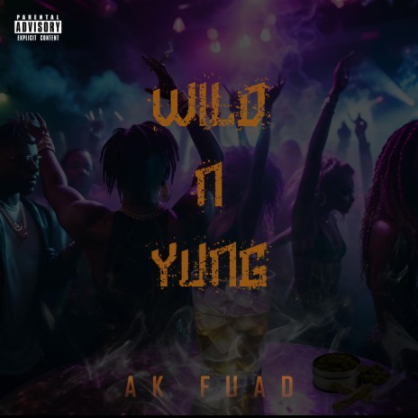 Wild n Yung | Boomplay Music