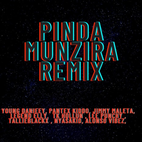Pinda Munzira (Remix) ft. Young Danieey, Legend Elly, TK Hollun, Lee Punchy, Tallie Blackx, Nyasa Kid, Jimmie Maleta & Alonso Vibez