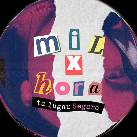 MIL X HORA/TU LUGAR SEGURO | Boomplay Music