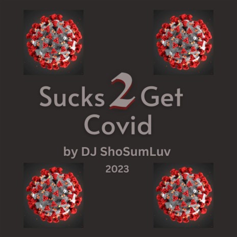 Sucks 2 Get Covid | Boomplay Music