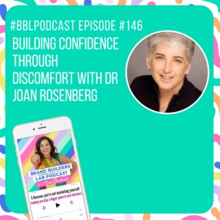 146. Building Confidence through discomfort with Dr Joan Rosenberg