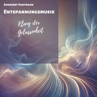 Klang der Gelassenheit (Entspannungsmusik) (Instrumental)