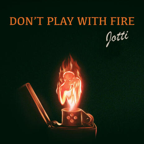 Don't Play With Fire | Boomplay Music