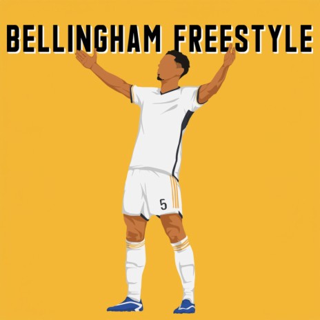 BELLINGHAM FREESTYLE | Boomplay Music