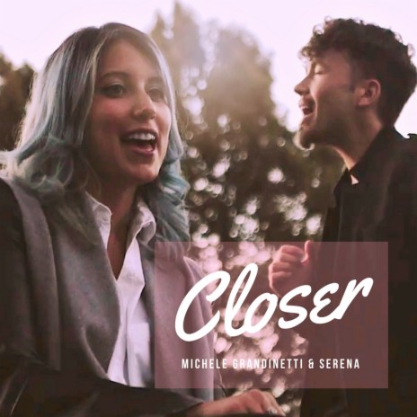 Closer ft. Serena | Boomplay Music