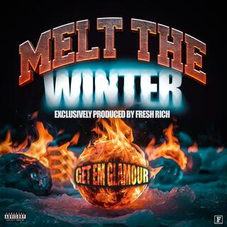 MELT THE WINTER