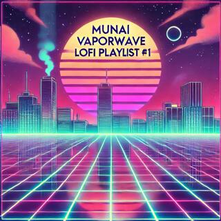 Munai Vaperwave Playlist #1