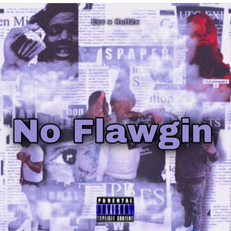 No Flawgin ft. Esv Jay