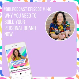 148.  Why you need to build your personal brand NOW