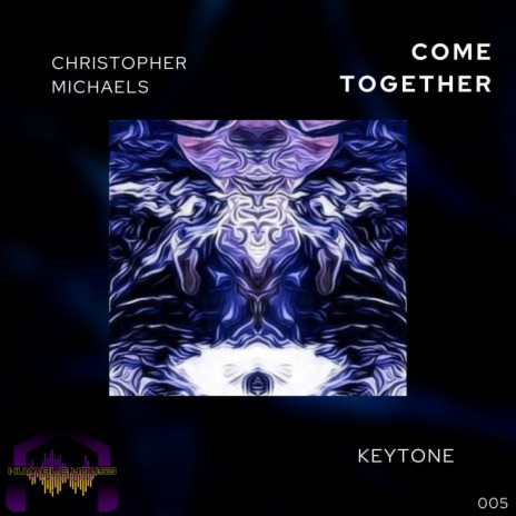 Come Together ft. Keytone | Boomplay Music