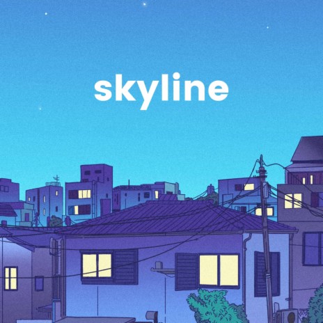 Skyline | Boomplay Music