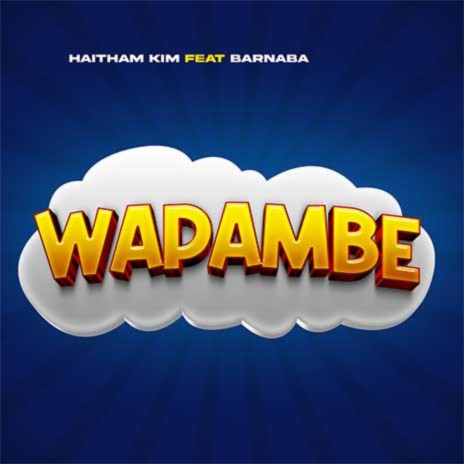 Wapambe ft.Barnaba | Boomplay Music