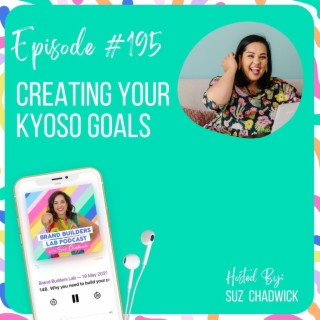 195. Creating Your KYOSO Goals