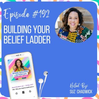 192. Building Your Belief Ladder