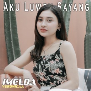 Aku Luweh Sayang