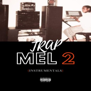Trap Mel 2 (Instrumentals) (Instrumental)
