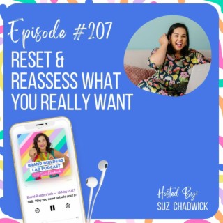 207. Reset & Reassess What You Really Want